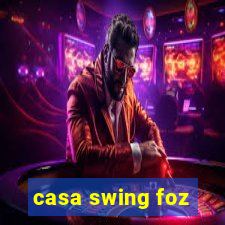 casa swing foz